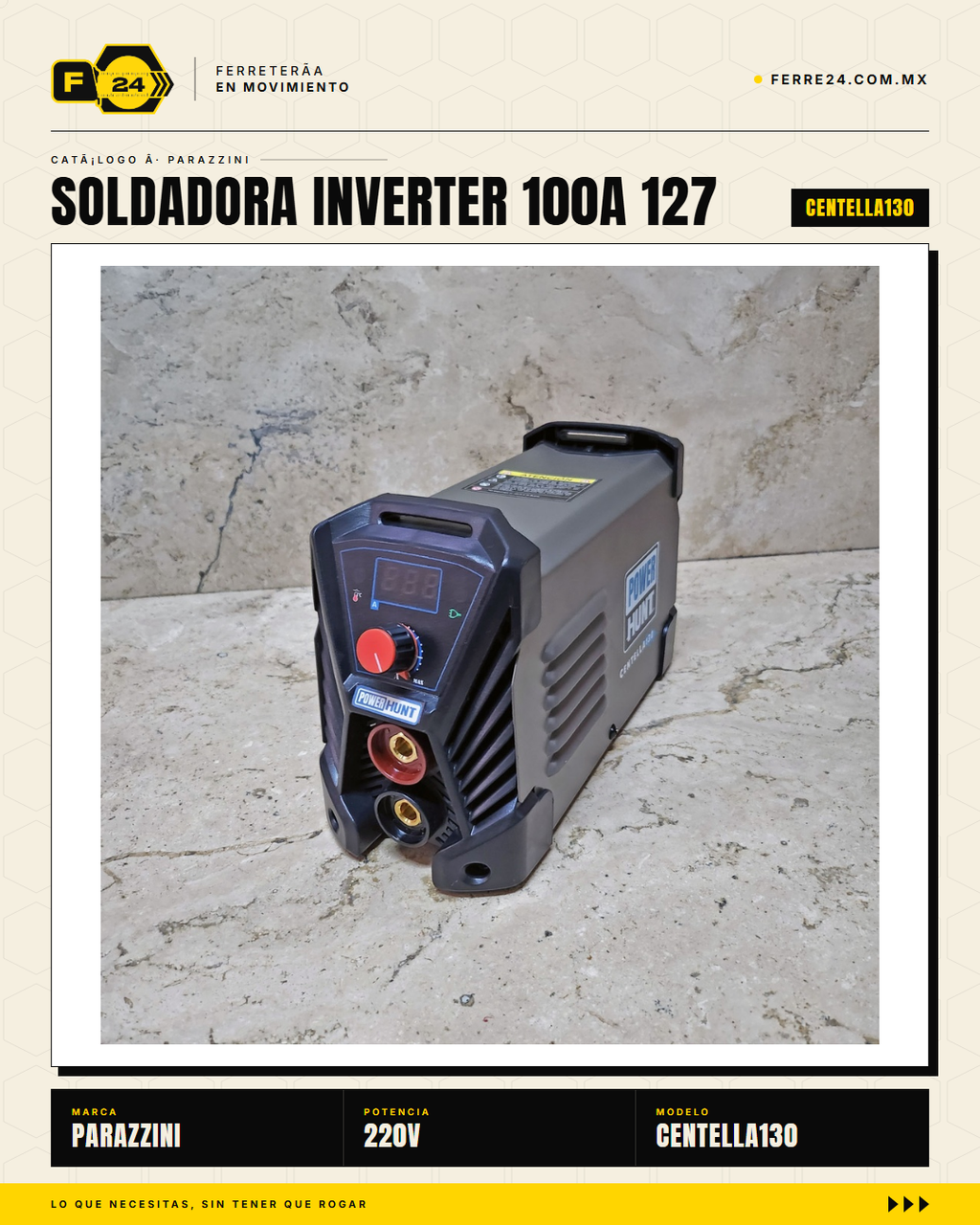 Soldadora inverter compacta Power Hunt CENTELLA130: conecta en 127V (toma de pared casera) o 220V (taller industrial). Hasta 120A de potencia, ciclo de trabajo 85%, tecnología inverter = peso ligero y menor consumo. Respaldada por Marvelsa y 500+ Centros · hero_001