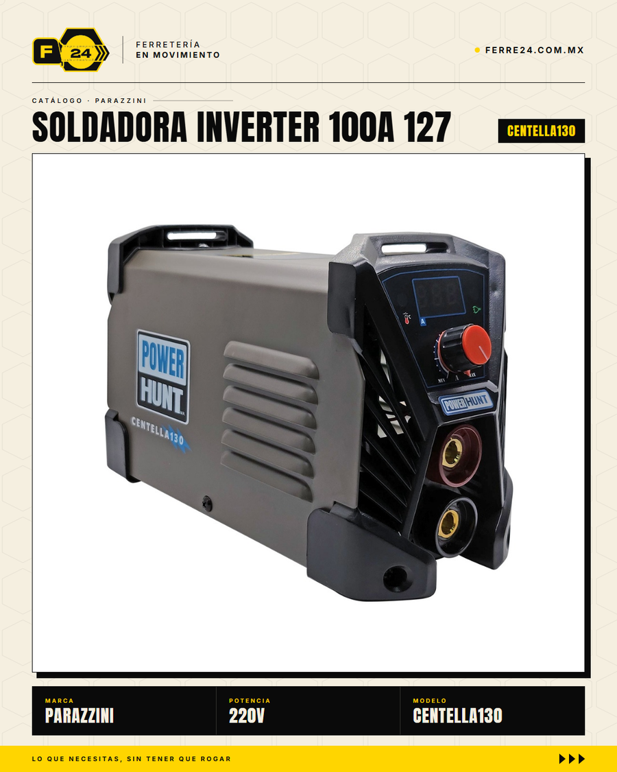 Soldadora inverter compacta Power Hunt CENTELLA130: conecta en 127V (toma de pared casera) o 220V (taller industrial). Hasta 120A de potencia, ciclo de trabajo 85%, tecnología inverter = peso ligero y menor consumo. Respaldada por Marvelsa y 500+ Centros · sec_001