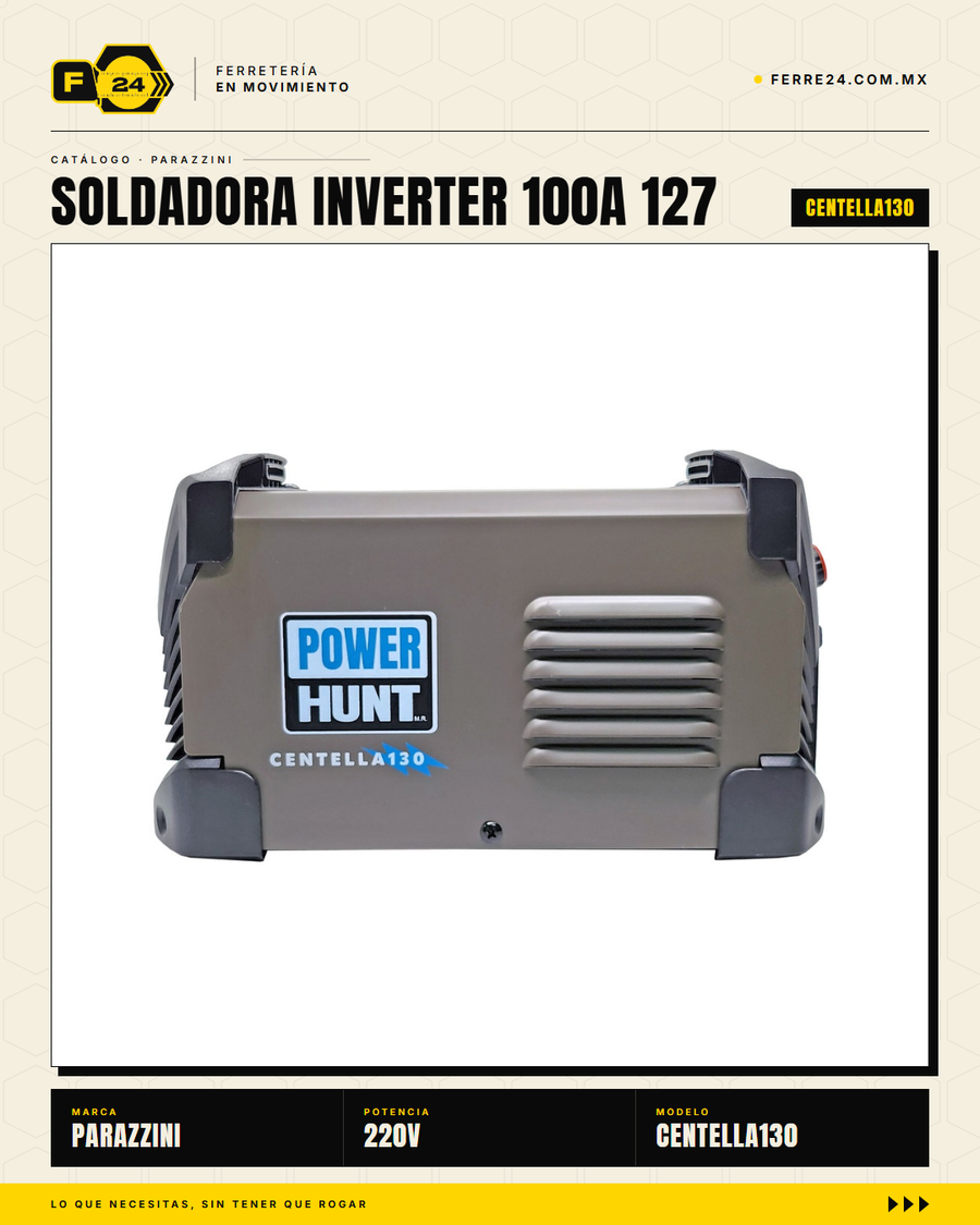 Soldadora inverter compacta Power Hunt CENTELLA130: conecta en 127V (toma de pared casera) o 220V (taller industrial). Hasta 120A de potencia, ciclo de trabajo 85%, tecnología inverter = peso ligero y menor consumo. Respaldada por Marvelsa y 500+ Centros · sec_002