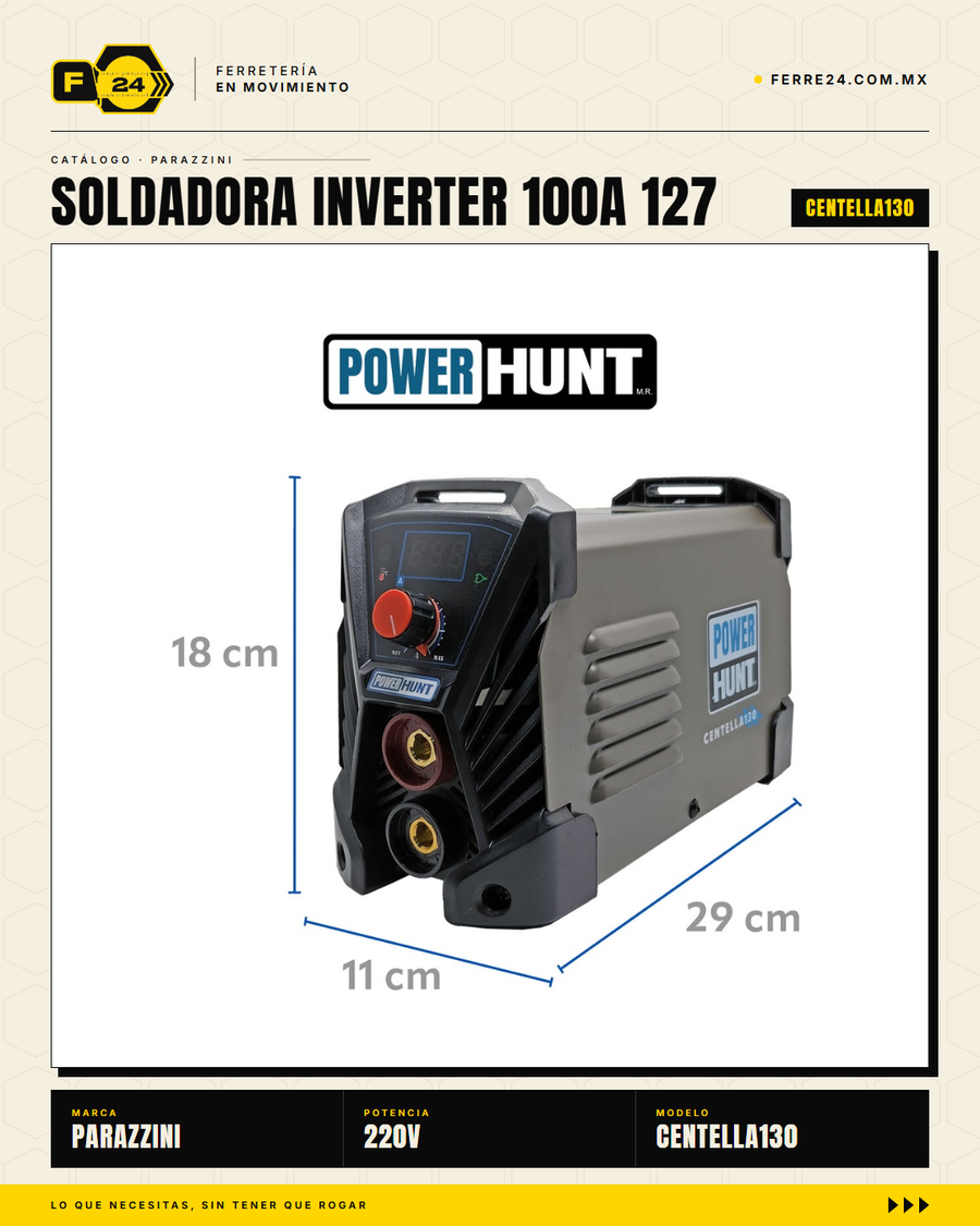 Soldadora inverter compacta Power Hunt CENTELLA130: conecta en 127V (toma de pared casera) o 220V (taller industrial). Hasta 120A de potencia, ciclo de trabajo 85%, tecnología inverter = peso ligero y menor consumo. Respaldada por Marvelsa y 500+ Centros · sec_005