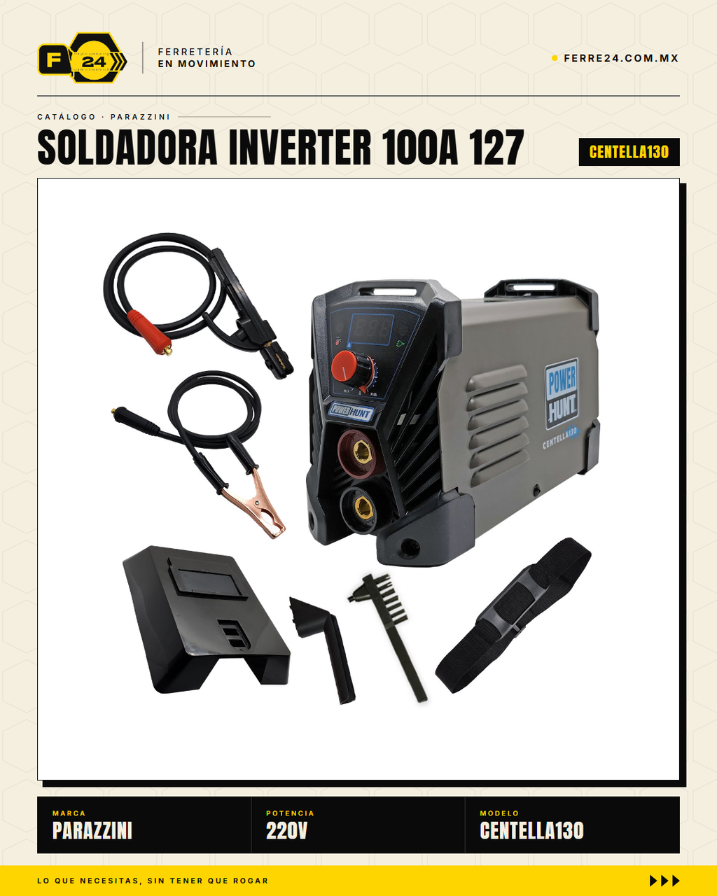 Soldadora inverter compacta Power Hunt CENTELLA130: conecta en 127V (toma de pared casera) o 220V (taller industrial). Hasta 120A de potencia, ciclo de trabajo 85%, tecnología inverter = peso ligero y menor consumo. Respaldada por Marvelsa y 500+ Centros · sec_008